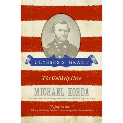 Ulysses S. Grant: The Unlikely Hero - Paperback