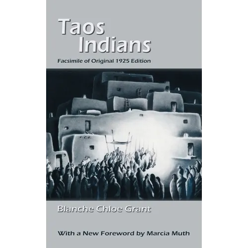 Taos Indians: Facsimile of original 1925 edition - Hardcover