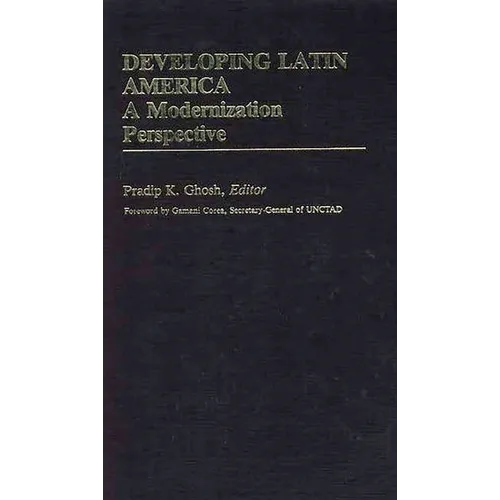 Developing Latin America: A Modernization Approach - Hardcover