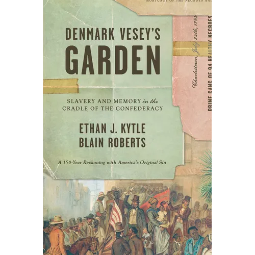 Denmark Vesey's Garden: Slavery and Memory in the Cradle of the Confederacy - Hardcover