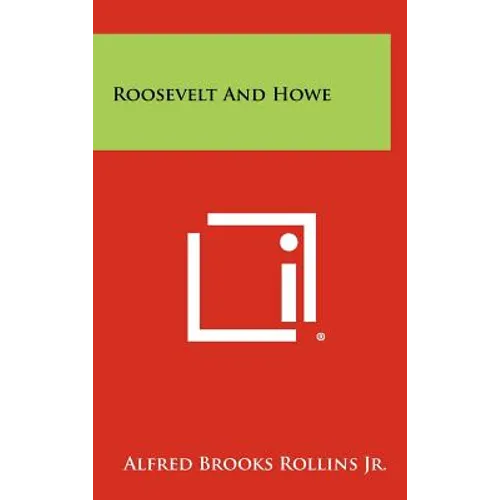 Roosevelt and Howe - Hardcover