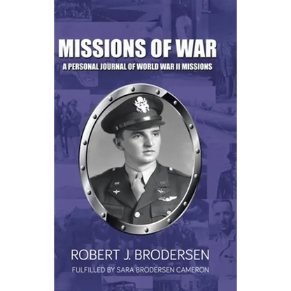Missions of War: A Personal Journal of World War II Mission - Hardcover