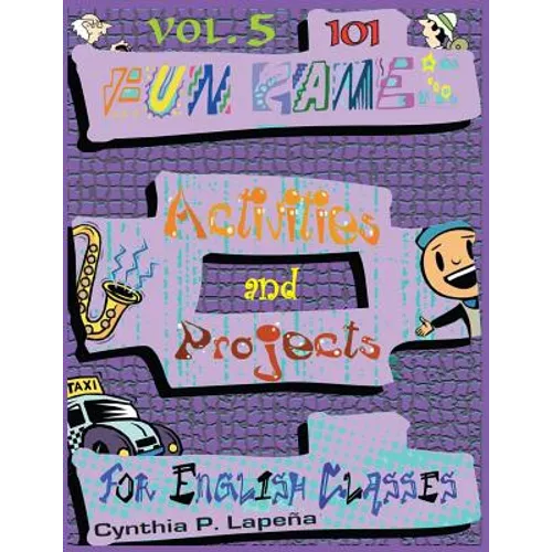 101 Fun Games, Activities, and Projects for English Classes, vol. 5: Showing It Off - Paperback