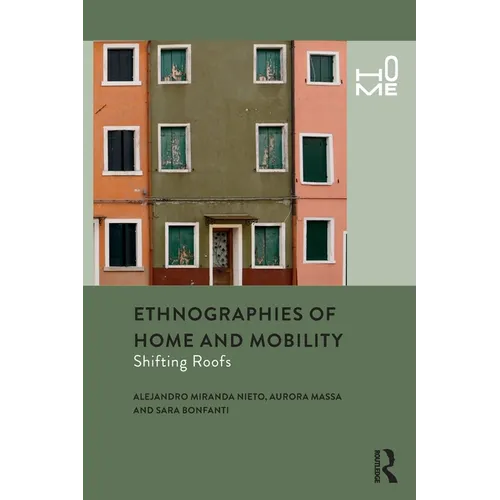 Ethnographies of Home and Mobility: Shifting Roofs - Paperback