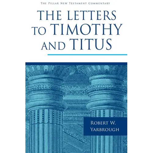 The Letters to Timothy and Titus - Hardcover