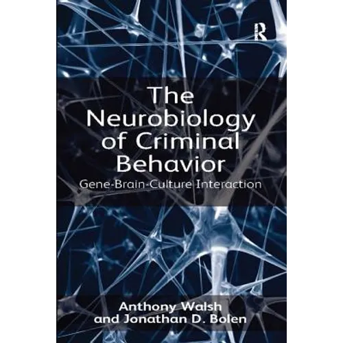 The Neurobiology of Criminal Behavior: Gene-Brain-Culture Interaction - Paperback