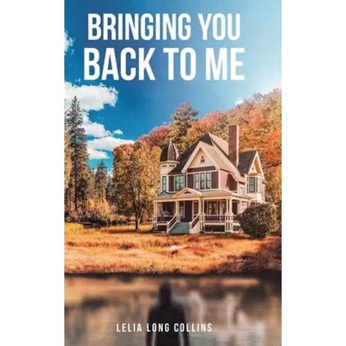 Bringing You Back to Me - Hardcover