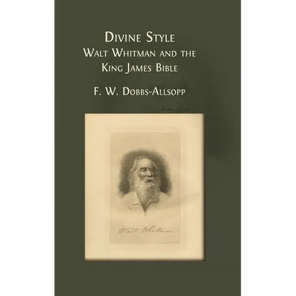 Divine Style: Walt Whitman and the King James Bible - Hardcover