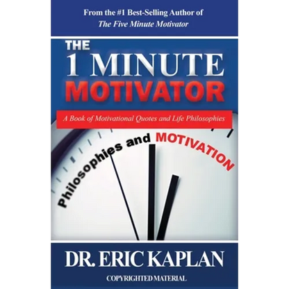 The 1 Minute Motivator: A Book of Motivational Quotes and Life Philosophies - Paperback