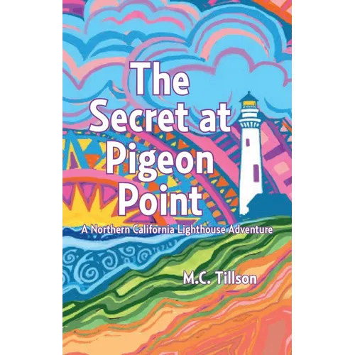 The Secret at Pigeon Point: A Northern California Lighthouse Adventure - Paperback