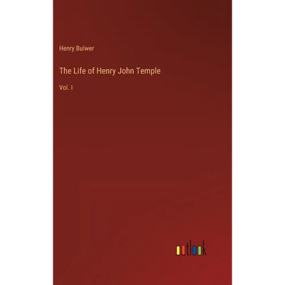 The Life of Henry John Temple: Vol. I - Hardcover