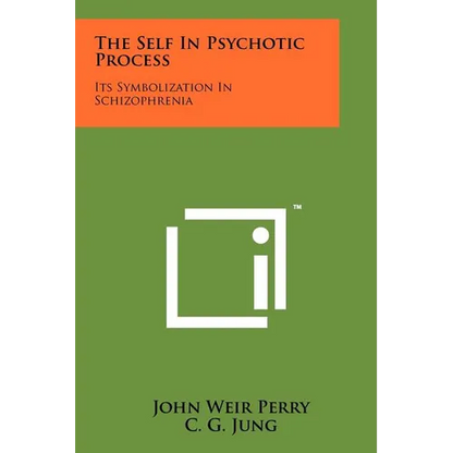 The Self In Psychotic Process: Its Symbolization In Schizophrenia - Paperback