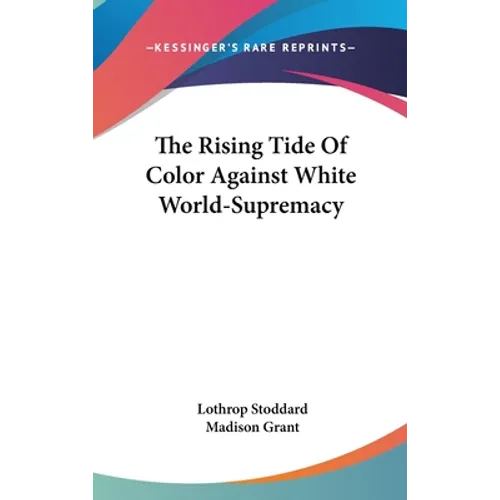 The Rising Tide Of Color Against White World-Supremacy - Hardcover