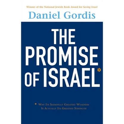 The Promise of Israel: Why Its Seemingly Greatest Weakness Is Actually Its Greatest Strength - Hardcover