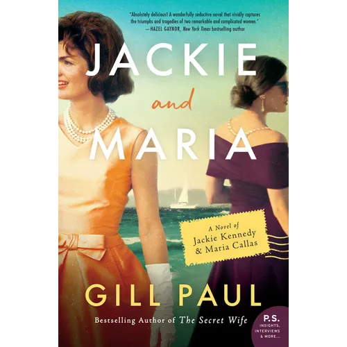 Jackie and Maria: A Novel of Jackie Kennedy & Maria Callas - Paperback