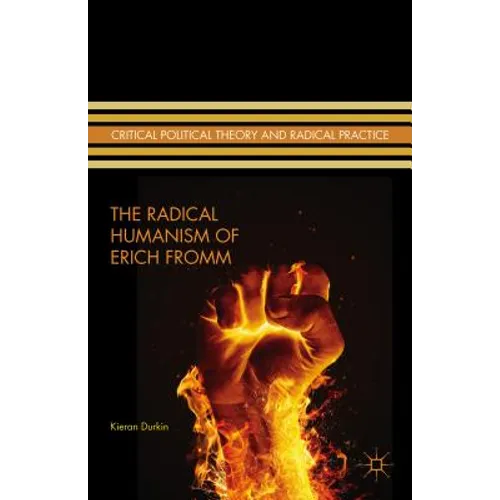 The Radical Humanism of Erich Fromm - Hardcover