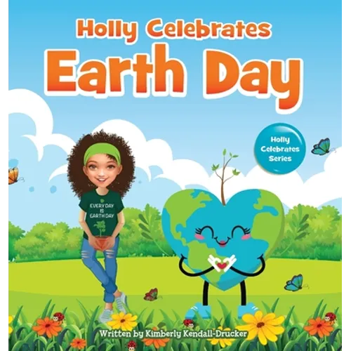 Holly Celebrates Earth Day - Hardcover