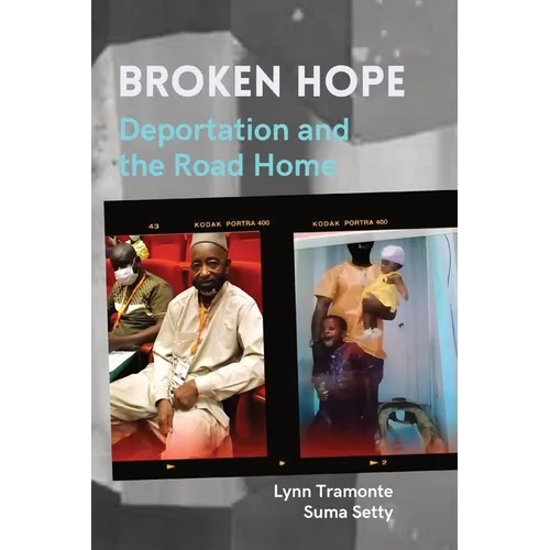 Broken Hope: Deportation and the Road Home - Paperback