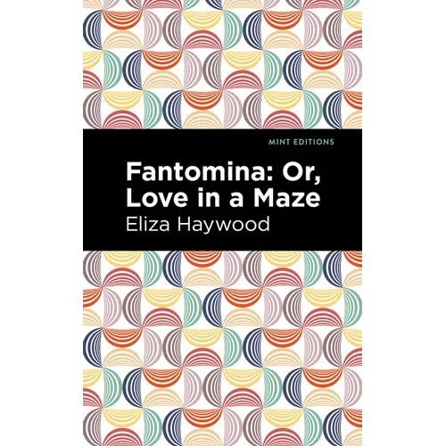 Fantomina: ;Or, Love in a Maze - Paperback