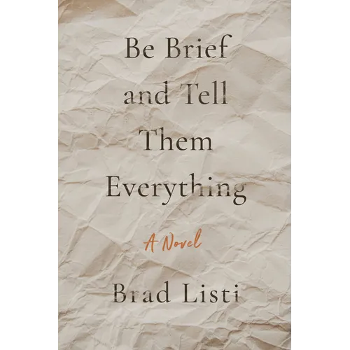 Be Brief and Tell Them Everything - Paperback