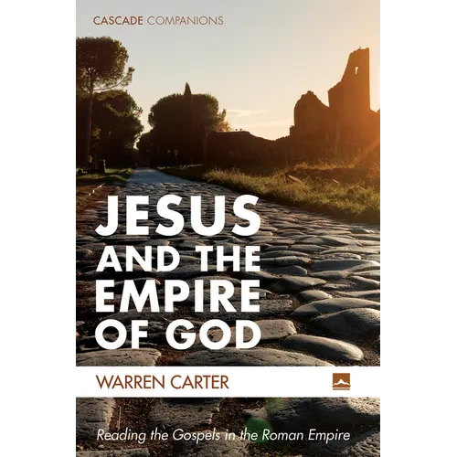 Jesus and the Empire of God: Reading the Gospels in the Roman Empire - Paperback