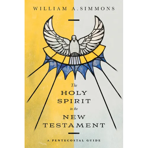 The Holy Spirit in the New Testament: A Pentecostal Guide - Paperback
