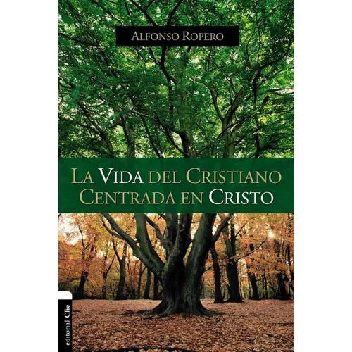 La Vida del Cristiano Centrada En Cristo: La Gran Transformación - Paperback