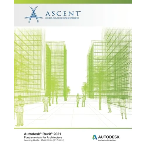 Autodesk Revit 2021: Fundamentals for Architecture (Metric Units): Autodesk Authorized Publisher - Paperback