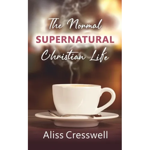 The Normal Supernatural Christian Life - Paperback