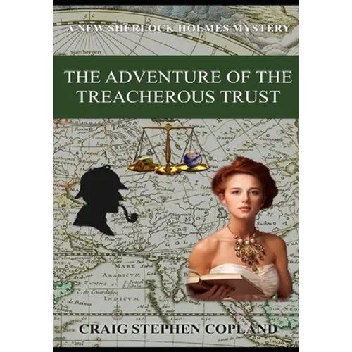 The Adventure of the Treacherous Trust: A New Sherlock Holmes Mystery - Paperback