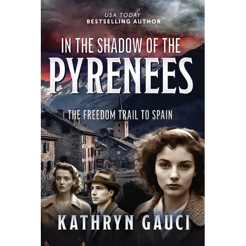 In the Shadow of the Pyrenees: The Freedom Trail to Spain - Paperback