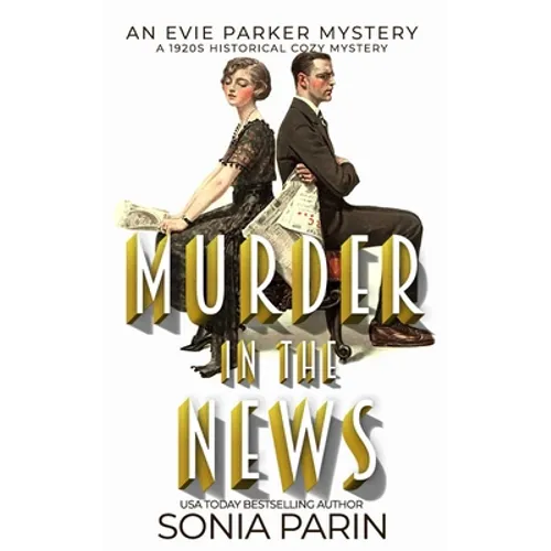 Murder in the News: A 1920s Historical Cozy Mystery: An Evie Parker Mystery Book 15 - Paperback