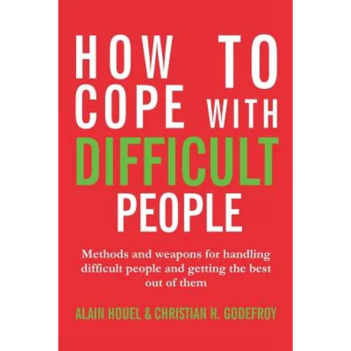 How to cope with difficult people: Making human relations harmonious and effective - Paperback
