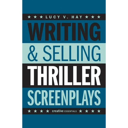 Writing & Selling Thriller Screenplays: From TV Pilot to Feature Film - Paperback