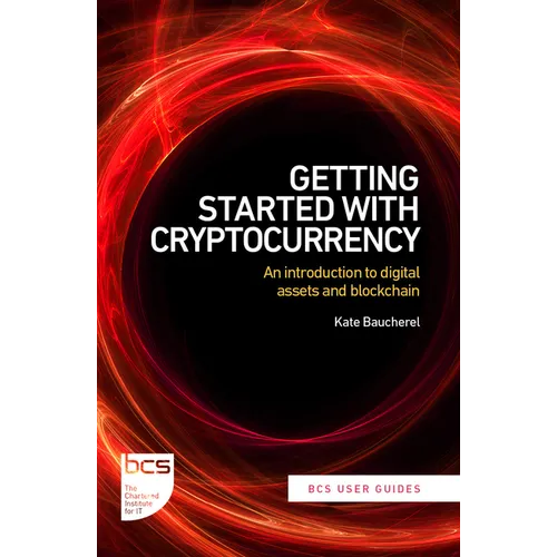 Getting Started with Cryptocurrency: An Introduction to Digital Assets and Blockchain - Paperback