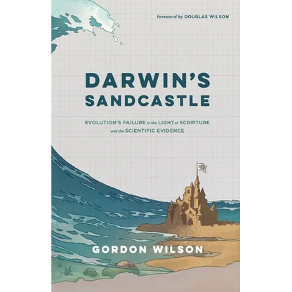 Darwin's Sandcastle: Evolution's Failure in the Light of Scripture and the Scientific Evidence - Paperback