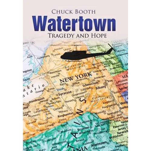 Watertown: Tragedy and Hope - Hardcover