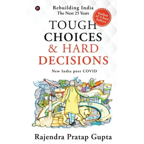 Tough Choices & Hard Decisions: Rebuilding India - The Next 25 Years - Paperback