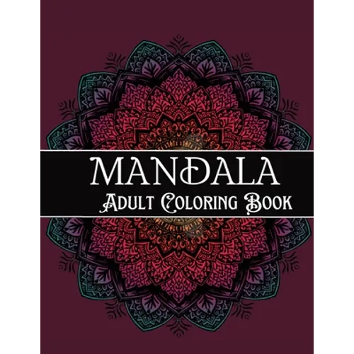 Mandala Adult Coloring Book: Amazing Coloring Patterns Stress Relief - Paperback