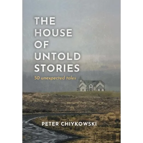 The House of Untold Stories: 50 Unexpected Tales - Hardcover