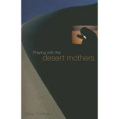 Praying with the Desert Mothers - Paperback