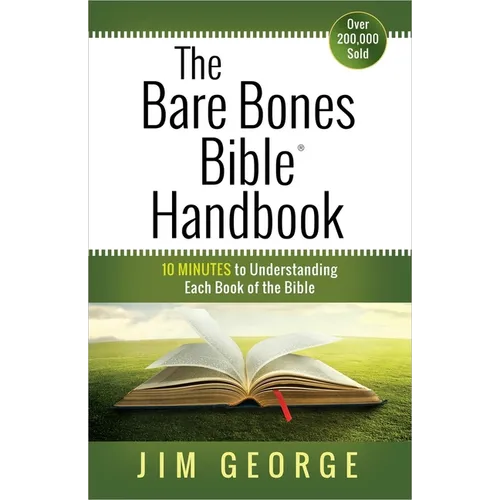 The Bare Bones Bible Handbook: 10 Minutes to Understanding Each Book of the Bible - Paperback