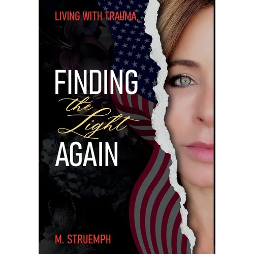 Living with Trauma, Finding the Light Again - Hardcover