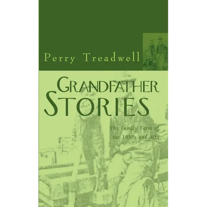 Grandfather Stories: The Family Farm of the 1930's and 40's - Paperback