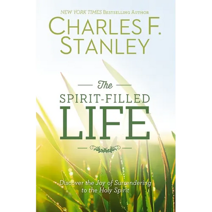 The Spirit-Filled Life: Discover the Joy of Surrendering to the Holy Spirit - Paperback