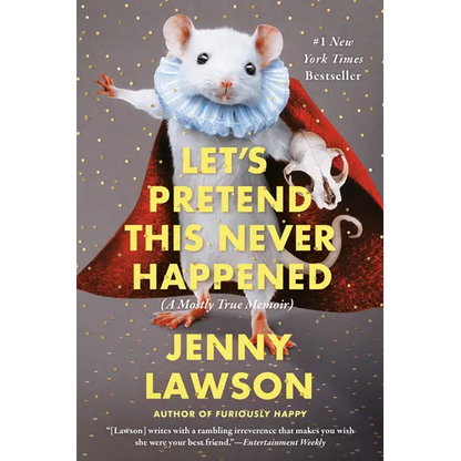 Let's Pretend This Never Happened: A Mostly True Memoir - Paperback