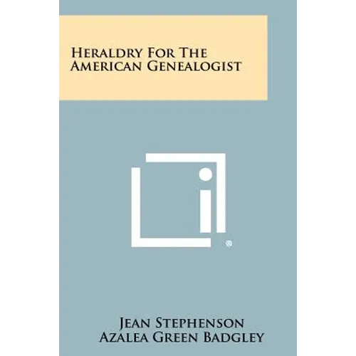 Heraldry For The American Genealogist - Paperback