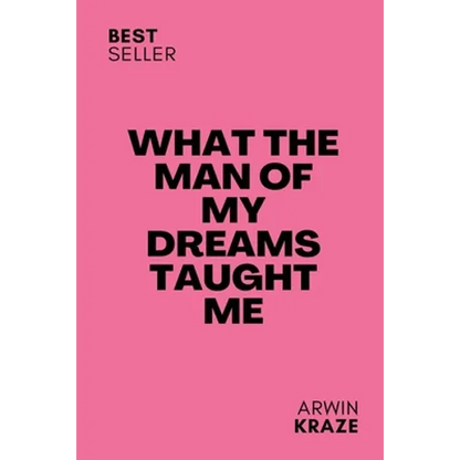 What The Man Of My Dreams Taught Me - Paperback