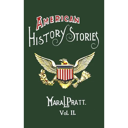 American History Stories, Volume II - With Original Illustrations - Hardcover