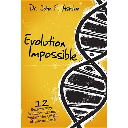 Evolution Impossible: 12 Reasons Why Evolution Cannot Explain the Origin of Life on Earth - Paperback